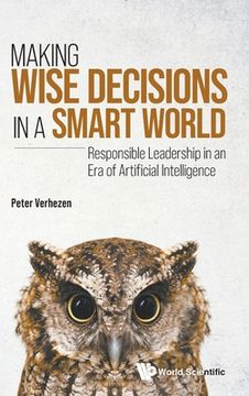 portada Making Wise Decisions in a Smart World: Responsible Leadership in an Era of Artificial Intelligence (en Inglés)