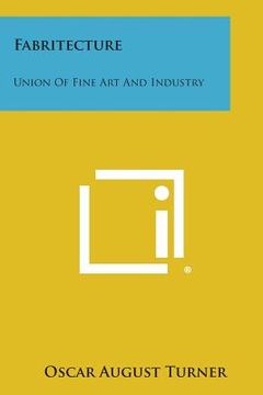 portada Fabritecture: Union of Fine Art and Industry (en Inglés)