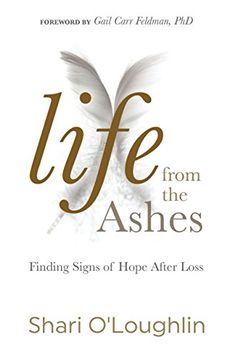 portada Life From the Ashes: Finding Signs of Hope After Loss (en Inglés)
