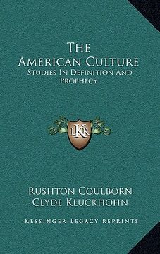 portada the american culture: studies in definition and prophecy (en Inglés)