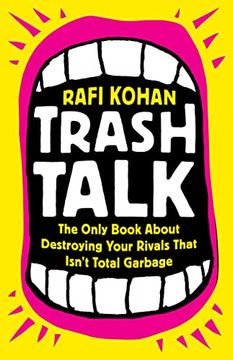 portada Trash Talk: The Only Book About Destroying Your Rivals That Isn’T Total Garbage (en Inglés)