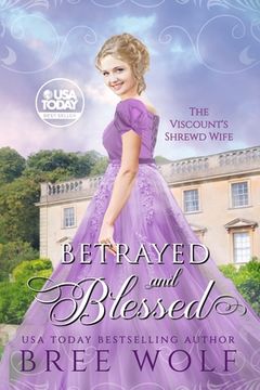 portada Betrayed & Blessed: The Viscount's Shrewd Wife (en Inglés)