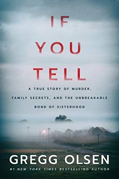 portada If you Tell: A True Story of Murder, Family Secrets, and the Unbreakable Bond of Sisterhood (en Inglés)