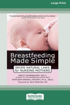 portada Breastfeeding Made Simple: Seven Natural Laws for Nursing Mothers [Standard Large Print 16 Pt Edition] (en Inglés)