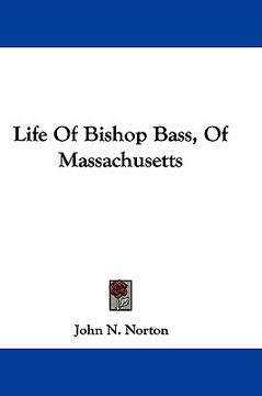 portada life of bishop bass, of massachusetts (en Inglés)