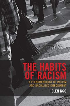 portada The Habits of Racism: A Phenomenology of Racism and Racialized Embodiment (Philosophy of Race) 