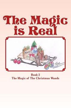 portada The Magic is Real: The Magic of The Christmas Wands (en Inglés)