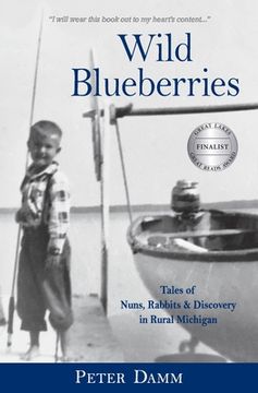 portada Wild Blueberries: Nuns, Rabbits & Discovery in Rural Michigan (en Inglés)