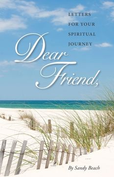 portada Dear Friend: Letters for Your Spiritual Journey: Volume 1 (in English)