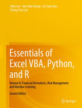portada Essentials of Excel Vba, Python, and R: Volume II: Financial Derivatives, Risk Management and Machine Learning (in English)