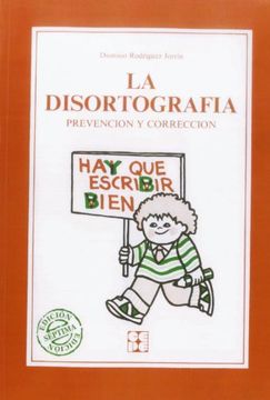 portada La Disortografia: Prevención y Corrección (Educación Especial y Dificultades de Aprendizaje)