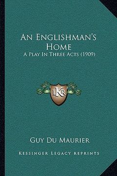 portada an englishman's home: a play in three acts (1909) (in English)