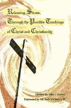portada releasing stress, through the positive teachings of christ and christianity (en Inglés)