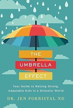 portada The Umbrella Effect: Your Guide to Raising Strong, Adaptable Kids in a Stressful World (in English)