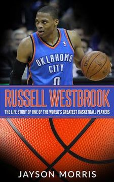 portada Russell Westbrook: The Life Story of One of the World's Greatest Basketball Players (en Inglés)