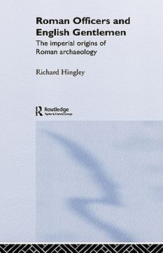 portada roman officers and english gentlemen: the imperial origins of roman archaeology (en Inglés)