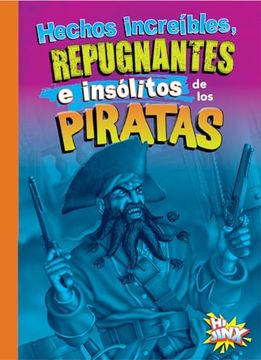 portada Hechos Increíbles, Repugnantes e Insólitos de los Piratas