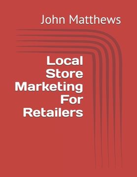 portada Local Store Marketing For Retailers (en Inglés)
