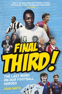 portada Final Third!: The Last Word on Our Football Heroes (en Inglés)