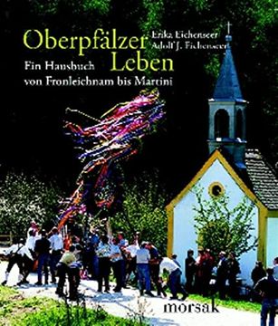 portada Oberpfälzer Leben: Ein Hausbuch von Fronleichnam bis Martini (en Alemán)