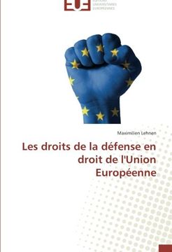 portada Les droits de la défense en droit de l'Union Européenne
