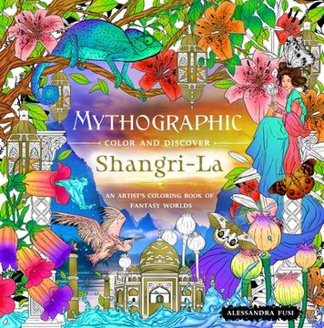 portada Mythographic Color and Discover: Shangri-La: An Artist’S Coloring Book of Fantasy Worlds (en Inglés)