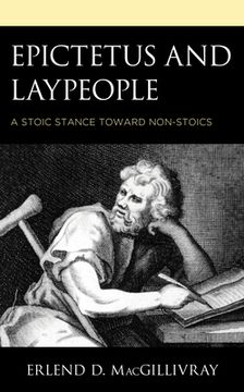 portada Epictetus and Laypeople: A Stoic Stance Toward Non-Stoics (en Inglés)