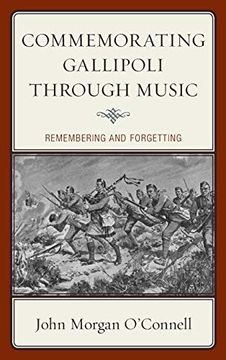 portada Commemorating Gallipoli Through Music: Remembering and Forgetting (en Inglés)