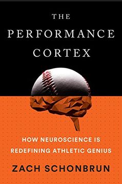 portada The Performance Cortex: How Neuroscience is Redefining Athletic Genius (en Inglés)