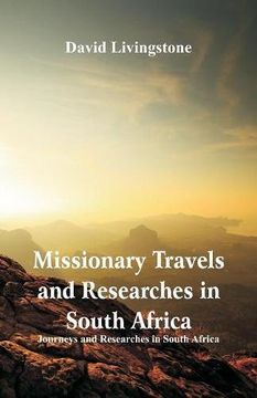portada Missionary Travels and Researches in South Africa: Journeys and Researches in South Africa