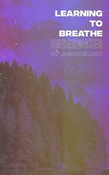 portada Learning to Breathe Underwater (en Inglés)