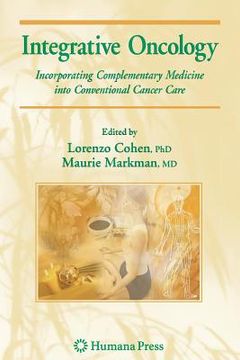 portada integrative oncology: incorporating complementary medicine into conventional cancer care (en Inglés)