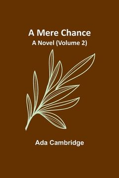 portada A Mere Chance: A Novel (Volume 2) (en Inglés)