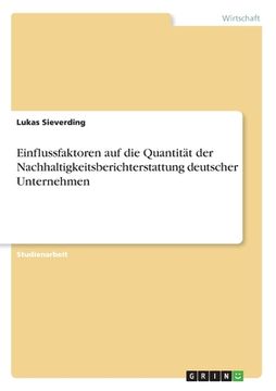 portada Einflussfaktoren auf die Quantität der Nachhaltigkeitsberichterstattung deutscher Unternehmen