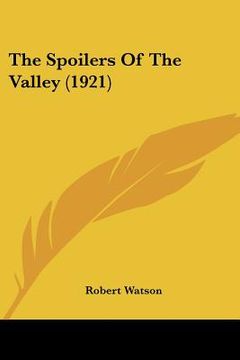 portada the spoilers of the valley (1921) (en Inglés)