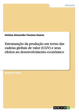 portada Estruturação da Produção em Torno das Cadeias Globais de Valor (Cgv) e Seus Efeitos no Desenvolvimento Econômico (en Portugués)