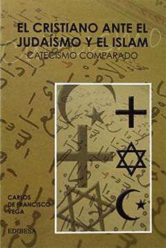 portada El Cristianismo Ante el Judaismo y el Islam: Catecismo Comparado (in Spanish)