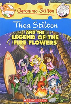 portada Thea Stilton and the Legend of the Fire Flowers: A Geronimo Stilton Adventure (en Inglés)