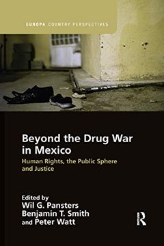 portada Beyond the Drug war in Mexico: Human Rights, the Public Sphere and Justice (Europa Country Perspectives) (en Inglés)