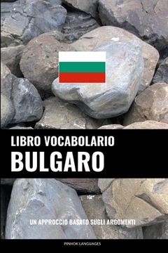portada Libro Vocabolario Bulgaro: Un Approccio Basato sugli Argomenti (in Italian)