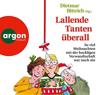 portada Lallende Tanten Überall: So Viel Weihnachten mit der Buckligen Verwandtschaft war Noch nie (in German)