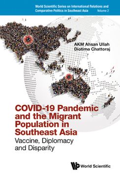 portada Covid-19 Pandemic and the Migrant Population in Southeast Asia: Vaccine, Diplomacy and Disparity (in English)
