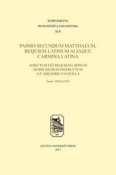 portada Passio Secundum Matthaeum, Requiem Latinum Aliaque Carmina Latina: Adiectum Est Requiem Latinum Modis Musicis Instructum a P. Gregorio Santolla