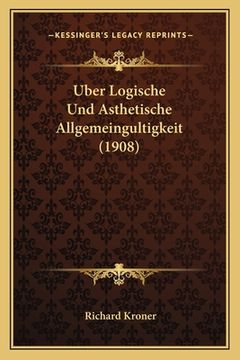 portada Uber Logische Und Asthetische Allgemeingultigkeit (1908) (en Alemán)