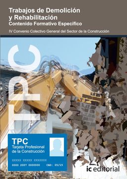 portada Tpc, Trabajos de Demolición y Rehabilitación: Contenido Formativo Específico: Iv Convenio Colectivo General del Sector de la Construcción