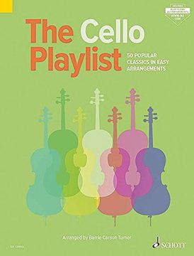 portada The Cello Playlist: 50 Popular Classics in Easy Arrangements (The Playlist) (en Inglés)
