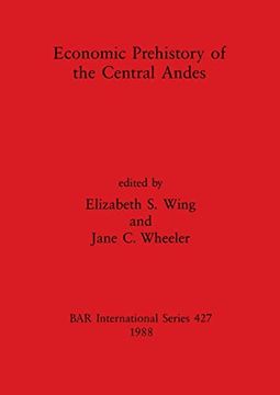 portada Economic Prehistory of the Central Andes (427) (British Archaeological Reports International Series) (en Inglés)