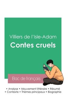 portada Réussir son Bac de français 2023: Analyse des Contes cruels de Villiers de l'Isle-Adam (en Francés)