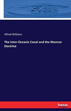portada The Inter-Oceanic Canal and the Monroe Doctrine