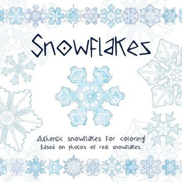 portada Snowflakes: Authentic snowflakes for coloring! Based on photos of real snowflakes. (en Inglés)